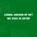 legaal gokken op het wk 2022 in qatar
